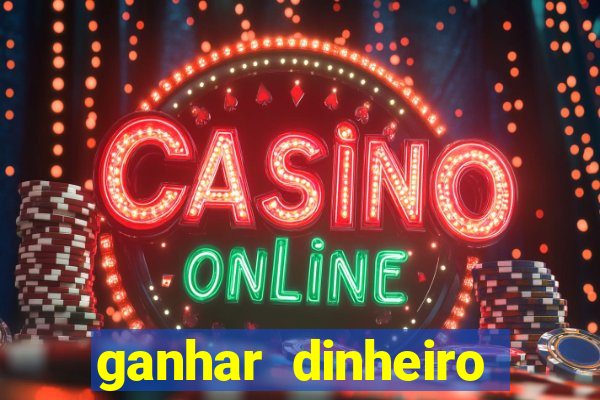 ganhar dinheiro online jogando